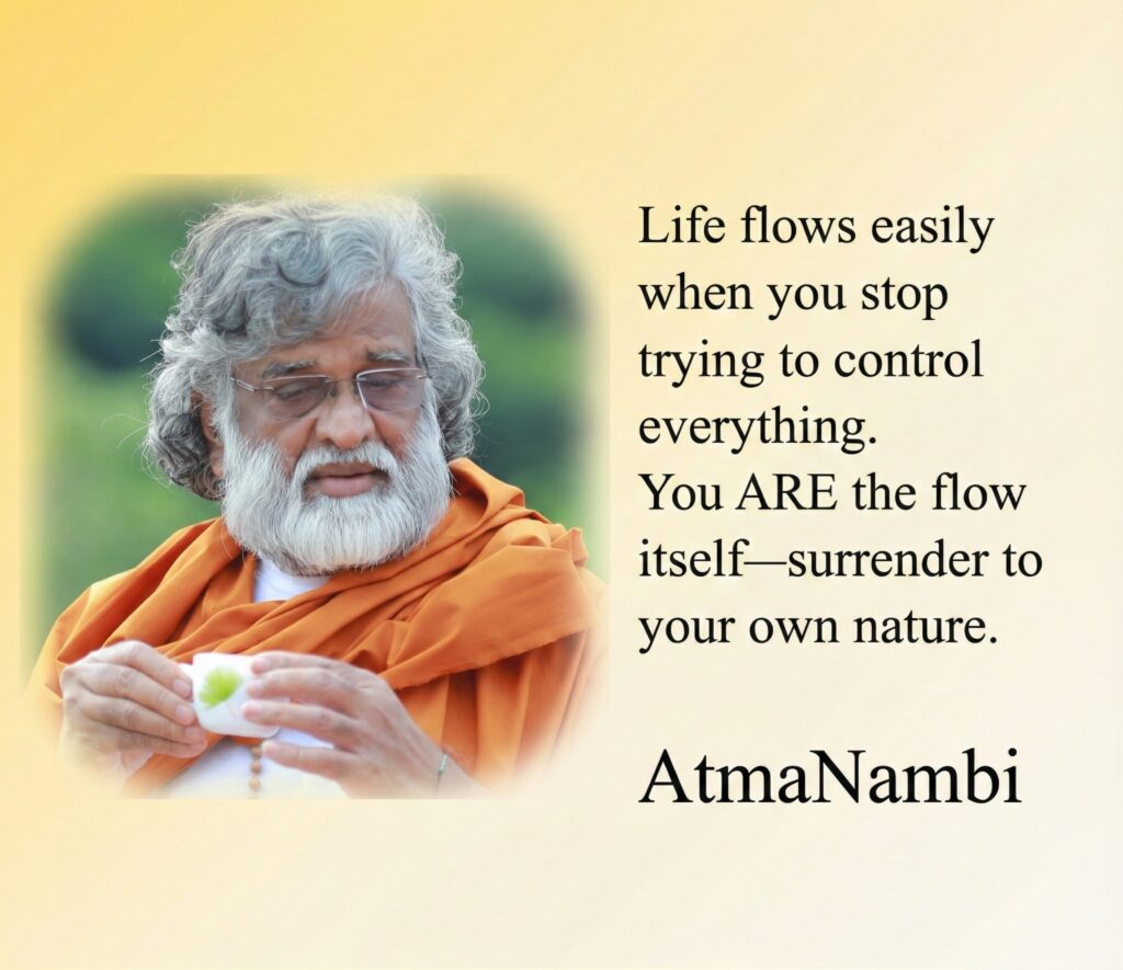 Quote about the flow of life and surrender, shared by AtmaNambi