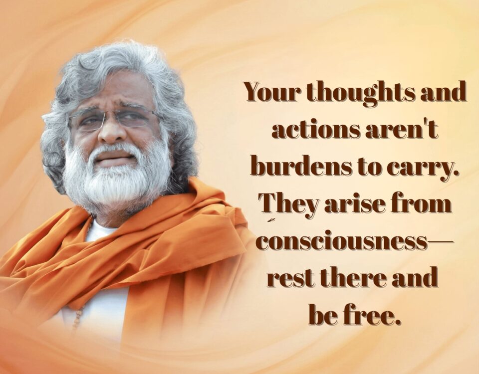 AtmaNambi in orange robes with spiritual quote about thoughts and actions arising from consciousness, teaching seekers to rest there and be free.