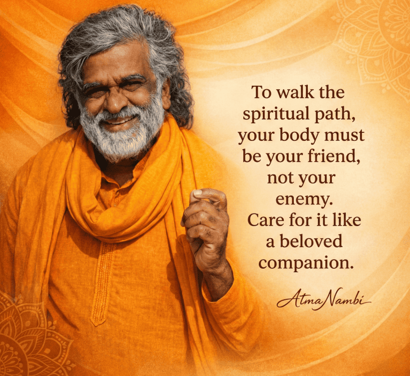 AtmaNambi poster with spiritual quote about treating your body as a friend on the spiritual path, emphasizing body-spirit harmony and sacred self-care.