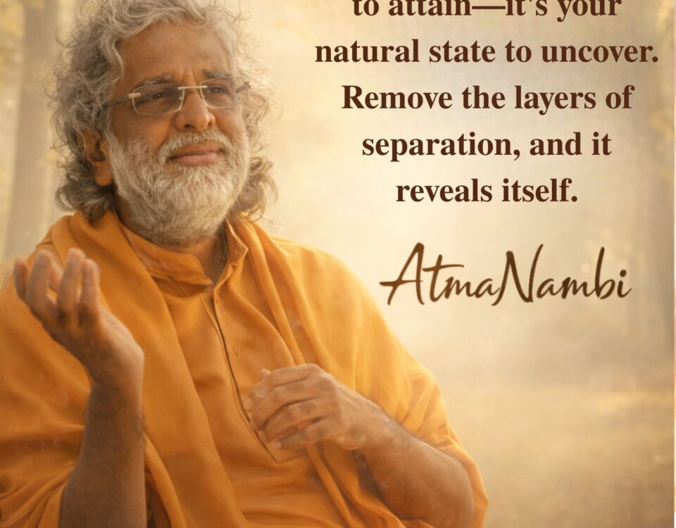 AtmaNambi poster with spiritual quote about pure joy being your natural state to uncover by removing layers of separation, not something to attain externally.