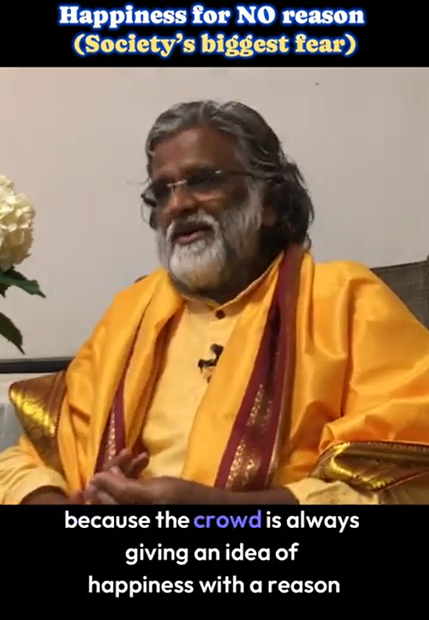 Happiness for NO reason Society’s biggest fear