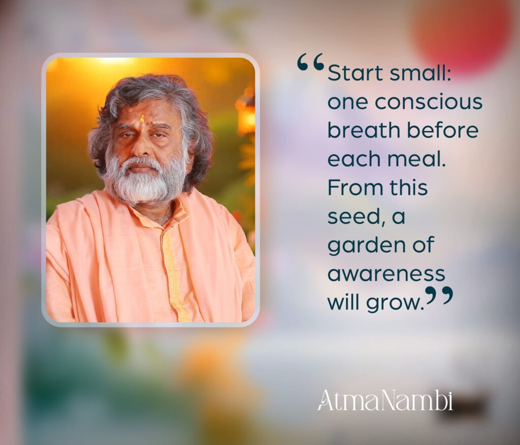 AtmaNambi spiritual master teaching conscious breathing practice before meals to cultivate a garden of awareness and mindful living.