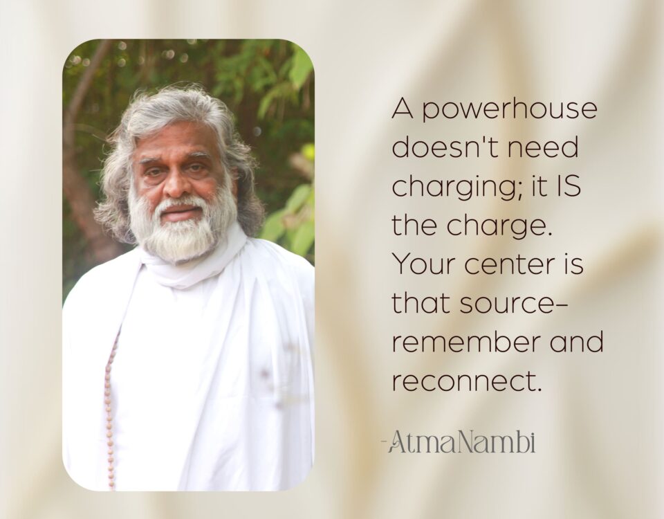 AtmaNambi spiritual poster with quote about reconnecting to your inner power source, featuring the enlightened master in white robes.