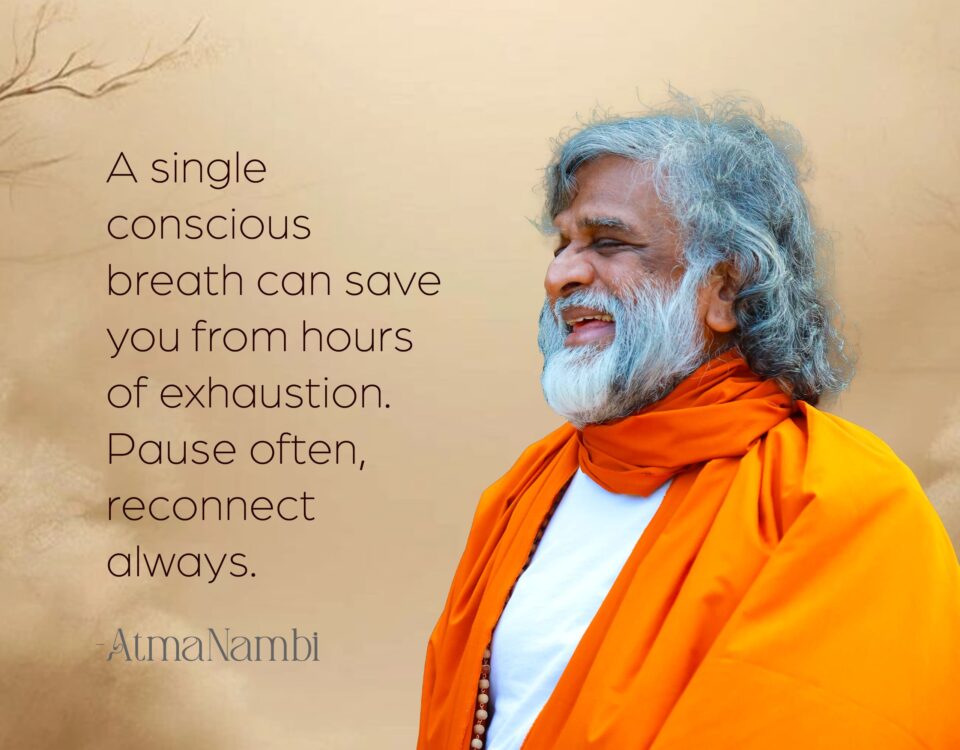 AtmaNambi spiritual poster with quote on conscious breath saving from exhaustion, featuring the enlightened master in vibrant orange robes smiling in serene joy against a warm golden background.