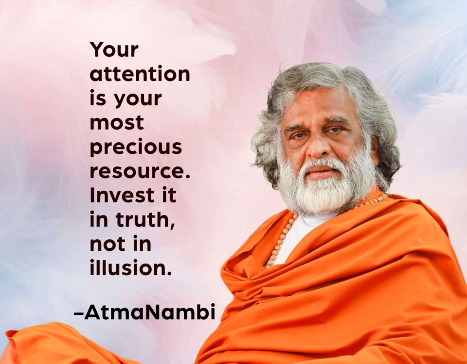 AtmaNambi, Indian enlightened master in saffron robes seated with calm authority against a soft pastel background, sharing his attention as precious resource spiritual teaching to invest awareness in truth, not illusion.