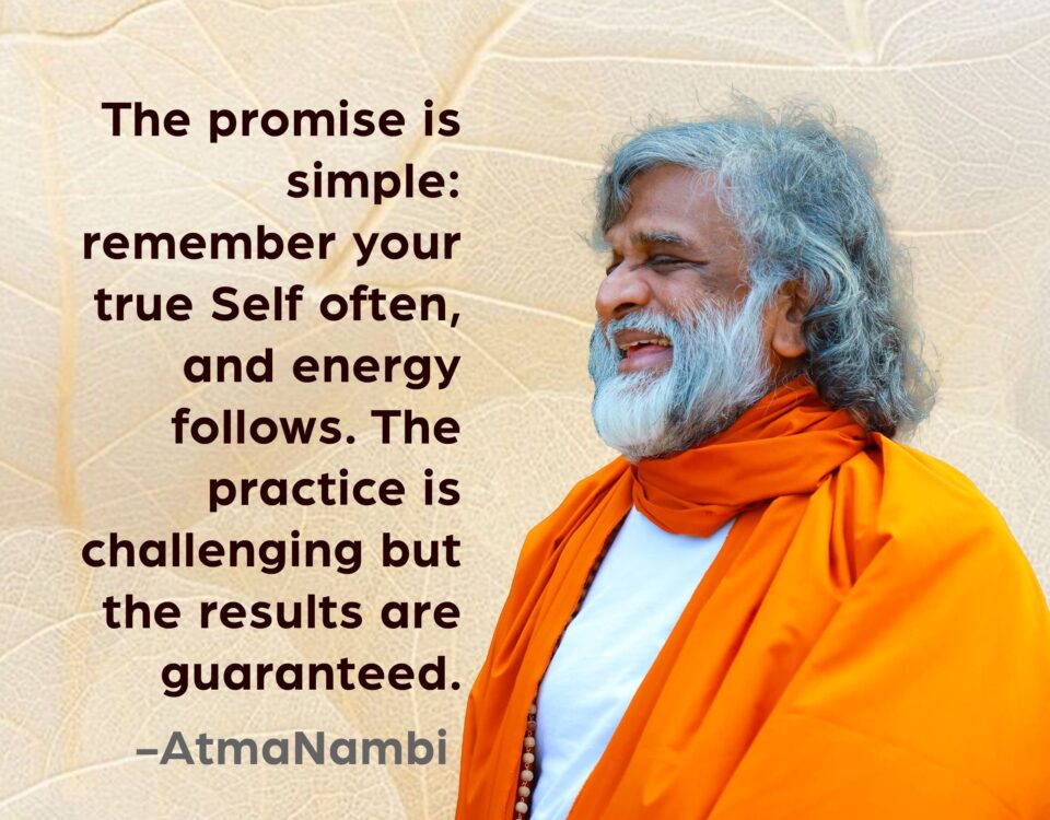AtmaNambi spiritual quote poster on remembering the true Self, promising that consistent inner practice brings guaranteed transformation and renewed energy.