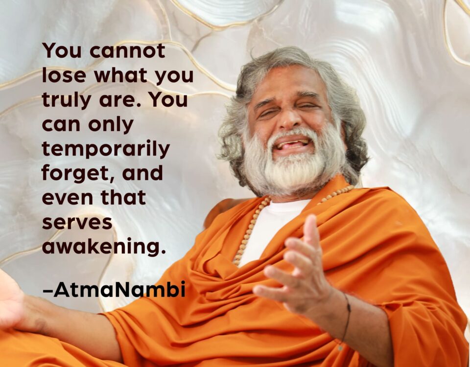 AtmaNambi spiritual quote poster on the indestructible true Self, reassuring seekers that forgetting who they are is temporary and itself serves awakening.