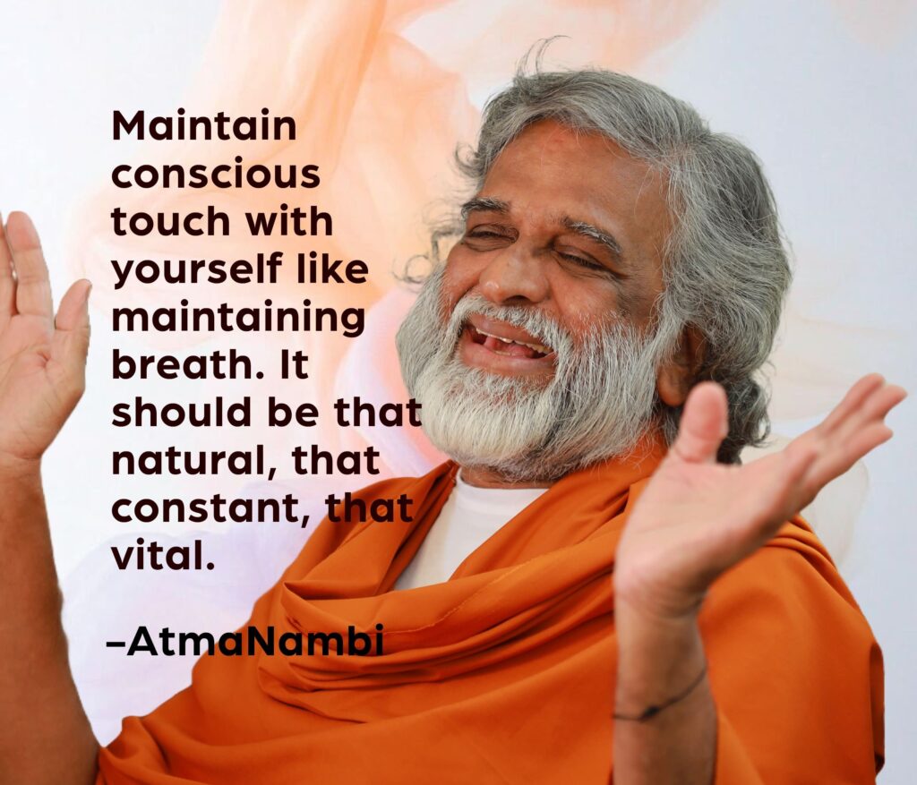 A joyful spiritual poster of AtmaNambi in orange robes with open hands, sharing his teaching on maintaining conscious touch with yourself — as natural, constant, and vital as breath.