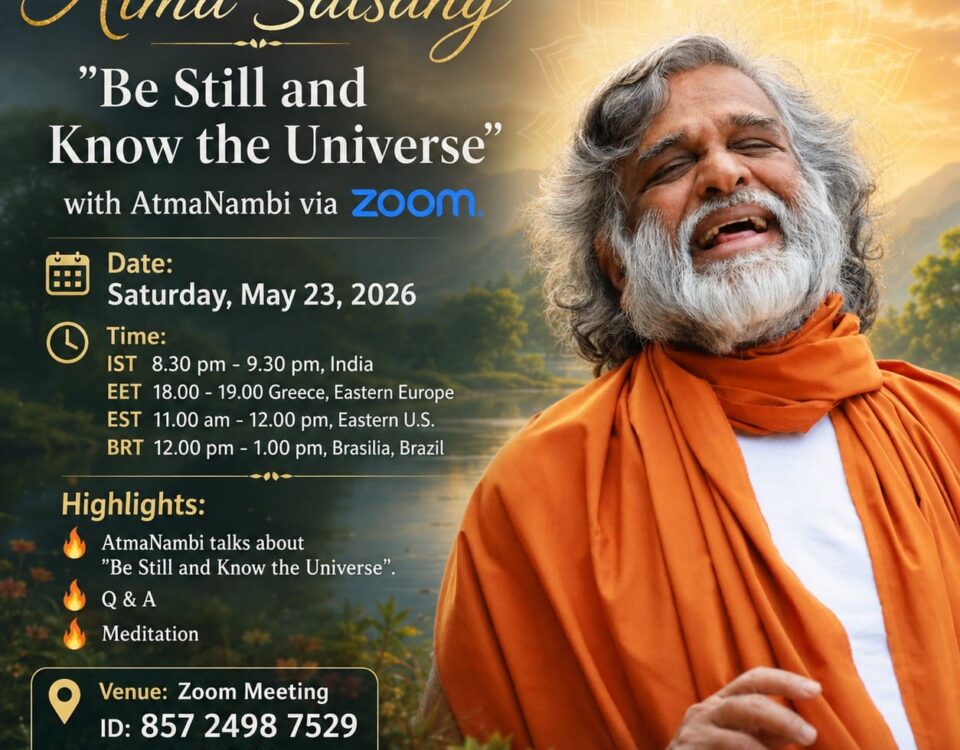 AtmaNambi smiling in divine bliss with text "Be Still and Know the Universe" — a Zoom Satsang invitation for spiritual seekers worldwide.
